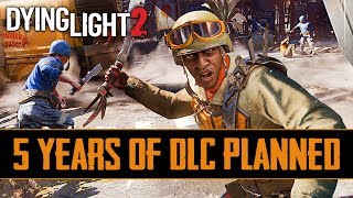 Dying Light 2  5 Years Of DLC Has Been Planned  Future Plans Of Dying Light 2 [upl. by Aenaj]