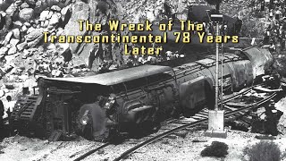 The Wreck of the Transcontinental 78 years later [upl. by Osnofledi]