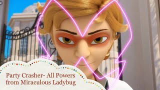 Party Crasher All Powers from Miraculous Ladybug [upl. by Elsey]