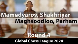 Mamedyarov Shakhriyar  Maghsoodloo Parham Global Chess League 2024 Round 4 10 [upl. by Daberath763]