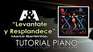 Levantate y Resplandece TUTORIAL PIANO  Marco barrientos AMIGOS Y ALUMNOS [upl. by Leimad]