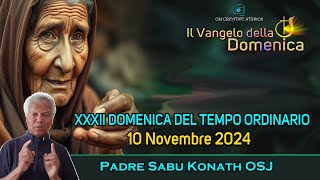 XXXII DOMENICA DEL TEMPO ORDINARIO B 10 NOVEMBRE 2024 P Sabu Konath OSJomelia paroladelgiorno [upl. by Palmer]