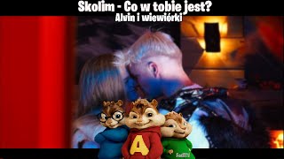 SKOLIM  Co w Tobie jest Alvin i wiewiórki [upl. by Noirred]