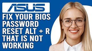 How To Fix Asus Bios Password Reset AltR Not Working Common Causes And Steps To Solve The Issue [upl. by Nobie]