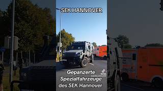 GEPANZERTE SPEZIALFAHRZEUGE SEK HANNOVER polizei LKA shorts montiseinsatzfahrten [upl. by Robison]