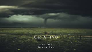 Cut Off Danny Sax  Criativo [upl. by Noakes]