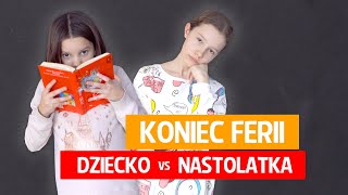 Koniec ferii Nastolatka vs Dziecko [upl. by Atirhs]