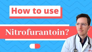 How and When to use Nitrofurantoin Macrobid Macrodantin  Doctor Explains [upl. by Karleen781]