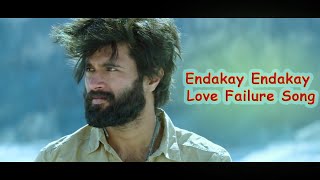 Endakay Endakay Love Failure Song  Best love failure video song [upl. by Laise748]