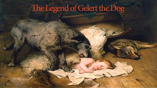 The Legend of Gelert the Dog [upl. by Ahsinahs]