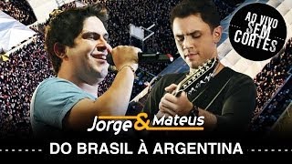 Jorge amp Mateus  Do Brasil à Argentina  DVD Ao Vivo Sem Cortes  Clipe Oficial [upl. by English]