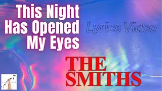 The Smiths  This Night Has Opened My Eyes Lyrics Vid [upl. by Aihtnys157]