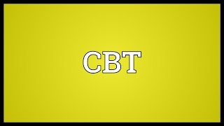 CBT Meaning [upl. by Orodisi]