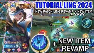 TUTORIAL LING 2024 NEW PATCH LING REVAMP amp NEW ITEM IS HERE  LING NEW BEST BUILD amp EMBLEM 2024 [upl. by Yemaj823]