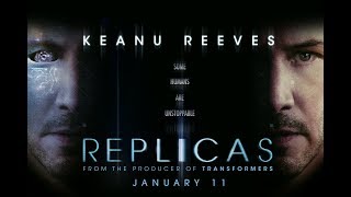 REPLICAS OFFICIAL TRAILER Starring Keanu Reeves In Theaters January 11 2019 [upl. by Htebasil]