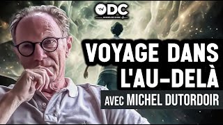 Voyage dans laudelà et réincarnation  Avec Michel Dutordoir [upl. by Yreffeg]