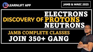 DISCOVERY OF ELECTRONS PROTONS AND NEUTRONS UTME 2025 [upl. by Mcwilliams]