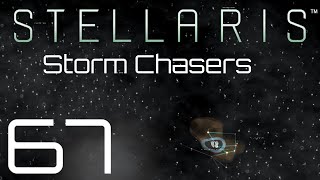 Stellaris  Storm Chasers  Episode 67 [upl. by Alil540]