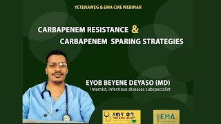 Carbapenem Resistance and Carbapenem Sparing Strategies with Dr Eyob [upl. by Katheryn]