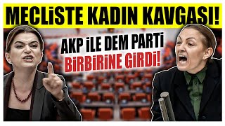 MECLİSTE KADIN KAVGASI AKP ile Dem Parti Birbirine Girdi [upl. by Natika96]