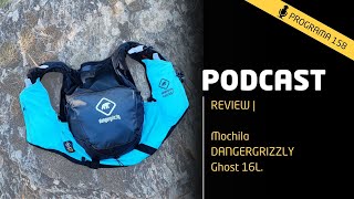 PODCAST 158  DANGERGRIZZLY Ghost 16L la artesanía convertida en mochila [upl. by Jarnagin984]