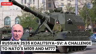 Russian 2S35 KoalitsiyaSV SelfPropelled Howitzers Advanced Artillery for a New Era [upl. by Eidassac]