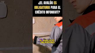 ¿ EL AVALÚO ES OBLIGATORIO PARA EL CRÉDITO INFONAVIT infonavit creditoinfonavit [upl. by Grantland]