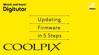 Updating Nikon COOLPIX Camera Firmware in 5 Simple Steps  Nikon Digitutor [upl. by Elleivad990]