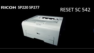 RESET code error SC 542 543 544 RICOH SP220 SP277 325dn 213dn 211 210 377dnwx [upl. by Oirramed]