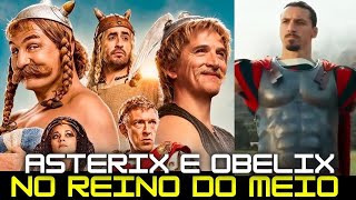 ASTERIX E OBELIX 2023 O IMPERIO DO MEIO FILME DE AÇÃO REVIEW COMPLETO Ibrahimović MOVIE FACTS [upl. by Osrit]