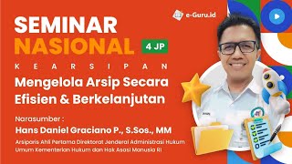 Seminar Nasional 4JP  Mengelola Arsip Secara Efisien dan Berkelanjutan [upl. by Auqkinahs545]