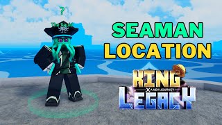 Where is the Seaman in King Legacy  Seaman Location [upl. by Dorrahs]