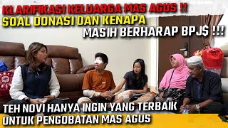 KLARIFIKASI KELUARGA MAS AGUS TEH NOVI HANYA INGIN YANG TERBAIK UNTUK PENGOBATAN MAS AGUS [upl. by Nylde]