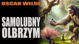 Oscar Wilde  Samolubny olbrzym AUDIOBOOK PL [upl. by Eiryk]