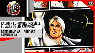 Kalimán  El Valle De Los Vampiros Capítulo 131  Radio Novelas  Retro Space [upl. by Schmitt]