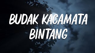 Budak Kacamata  Bintang Lirik [upl. by Devehcoy]