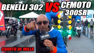 CUAL ES LA MEJOR MOTO CHINA🔥Benelli 302 VS CFmoto 300SR🔥Fullgass Drag Race Cuarto de milla [upl. by Brinkema]