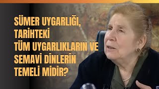 Sümer Uygarlığı Tarihteki Tüm Uygarlıkların Ve Semavi Dinlerin Temeli Midir Gönül Tekin Anlattı [upl. by Amaral]