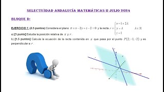 Selectividad Andalucía Julio 2024 Ciencias Bloque D Geometría 1 Matemáticas II [upl. by Shawna]