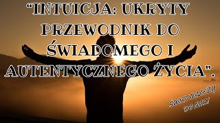 Intuicja Ukryty Przewodnik Do Świadomego i Autentycznego Życia [upl. by Battiste]