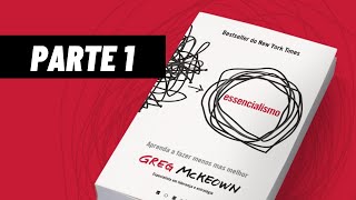 Parte 1  Essencialismo  Greg Mckeown [upl. by Cooke]