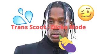 gayparody gaymusic Trans Scott  Dicko Mode Sicko mode gay parody [upl. by Leanora]