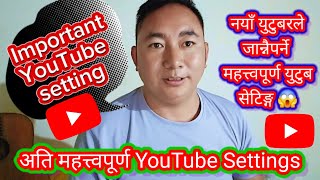 नयाँ युटुबरले जान्नैपर्ने महत्त्वपूर्ण युटुब Settings ।। Copyright Free Music कहाँ पाइन्छ  Youtube [upl. by Oniger]