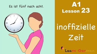 Learn German  Time unofficial  How to tell time  Zeit  German for beginners  A1  Lesson 23 [upl. by Elka]