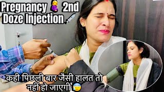 Vlog 10  Pregnancy 2nd Doze Injection💉😰  कही पिछली बार जैसी हालत तो नहीं हो जाएगी 🥺 [upl. by Murage48]