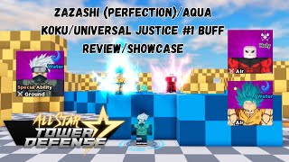 Zazashi PerfectionAqua KokuUniverse Justice 1 Buff ReviewShowcase All Star Tower Defense [upl. by Ydnim]