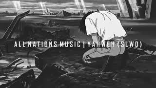 All Nations Music  Yahweh Slowed  Vapor Wave  Soaking Worship [upl. by Ariem]