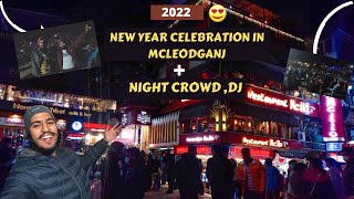 McleodGanj New Year Party Dhamaka 🎉McleodGanj Night LifeDharamshala 2022 New Year VLog [upl. by Tahpos]