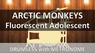 Arctic Monkeys  Fluorescent Adolescent Drumless with Metronome [upl. by Selig]