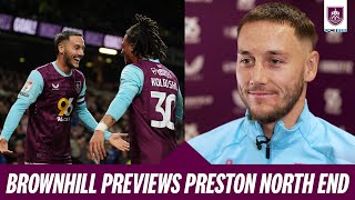 Brownhill Talks Plymouth Penalty amp Looks To Lancashire Derby  PREVIEW  Burnley v Preston North End [upl. by Kaine569]